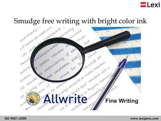 Smudge free writing with bright color ink 