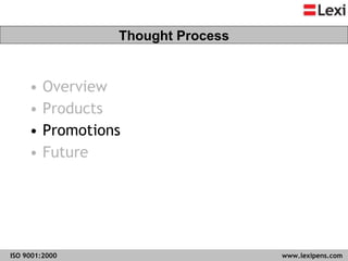 Overview Products Promotions Future Thought Process 