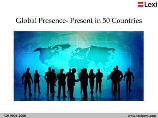 Global Presence- Present in 50 Countries 