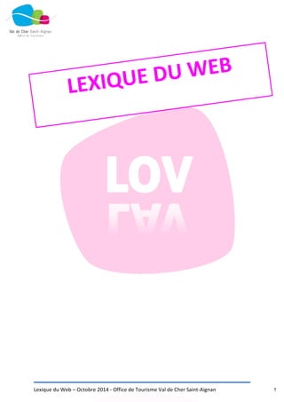 Lexique du Web – Octobre 2014 - Office de Tourisme Val de Cher Saint-Aignan 1
 