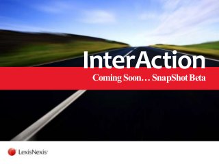InterActionComingSoon…SnapShotBeta
 