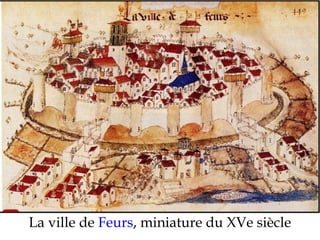 La ville de Feurs, miniature du XVe siècle
 