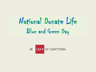 National Donate Life
  Blue and Green Day

   At
 