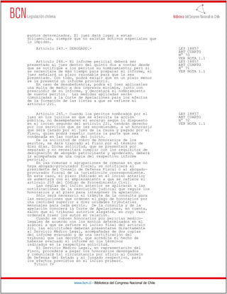 puntos determinados. El juez dará lugar a estas
diligencias, siempre que no existan motivos especiales que
lo impidan.
    Artículo 243.- DEROGADO.-                                                 LEY 18857
                                                                              ART CUARTO
                                                                              N° 70
                                                                              VER NOTA 1.1
    Artículo 244.- El informe pericial deberá ser                             LEY 18857
presentado al juez dentro del quinto día a contar desde                       ART CUARTO
que se notifique a los peritos su nombramiento; pero si                       N° 71
se necesitare de más tiempo para preparar el informe, el                      VER NOTA 1.1
juez señalará un plazo razonable para que le sea
presentado. Con todo, podrá exigir que en un plazo menor
se le presente un informe provisorio.
    En caso de desobediencia, podrá el juez aplicarles
una multa de medio a dos ingresos mínimos, junto con
prescindir de su informe, y decretará el nombramiento
de nuevos peritos. Las medidas aplicadas serán
comunicadas a la Corte de Apelaciones para los efectos
de la formación de las listas a que se refiere el
artículo 221.

    Artículo 245.- Cuando los peritos nombrados por el                        LEY 18857
juez en los juicios en que se ejercita la acción                              ART CUARTO
pública, no desempeñaren el encargo según lo dispuesto                        N° 72
en el inciso segundo del artículo 221, tendrán derecho                        VER NOTA 1.1
por los servicios que se les encomienden, a un honorario
que será tasado por el juez de la causa y pagado por el
Fisco, quien podrá repetir contra la parte que sea
condenada en las costas del juicio.
    De la solicitud de cobro de honorarios de los
peritos, se dará traslado al Fisco por el término de
diez días. Dicha solicitud, que se presentará por
separado y no necesitará cumplir con los requisitos de
designación de abogado patrocinante y apoderado, deberá
ir acompañada de una copia del respectivo informe
pericial.
    En las comunas o agrupaciones de comunas en que no
haya abogado-procurador fiscal, se notificará al
presidente del Consejo de Defensa Fiscal o al abogado-
procurador fiscal de la jurisdicción correspondiente.
En este caso, el plazo indicado en el inciso anterior
se aumentará con el emplazamiento a que se refiere el
artículo 259 del Código de Procedimiento Civil.
    Las reglas del inciso anterior se aplicarán a las
notificaciones de la resolución judicial que regule los
honorarios y al plazo para interponer la apelación.
    Sólo será necesario el trámite de la consulta para
las resoluciones que ordenen el pago de honorarios por
una cantidad superior a diez unidades tributarias
mensuales para cada perito. De la consulta y de la
apelación conocerá la Corte de Apelaciones, en cuenta,
salvo que el tribunal autorice alegatos, en cuyo caso
ordenará traer los autos en relación.
    Cuando se cobren honorarios por pericias medico-
legales de acuerdo con los montos determinados en el
arancel a que se refiere el inciso final del artículo
221, las solicitudes deberán presentarse directamente
al Servicio Médico Legal, acompañadas de dos copias
del informe evacuado y de una certificación del
tribunal que las decretó, que acredite el hecho de
haberse evacuado el informe en los términos
indicados en la respectiva solicitud.
    El Servicio Médico Legal, en representación del
Fisco, procederá a pagar los honorarios devengados
y comunicará tal circunstancia por oficio al Consejo
de Defensa del Estado y al juzgado respectivo, para
los efectos previstos en el inciso primero.
   Título IV




                     www.bcn.cl - Biblioteca del Congreso Nacional de Chile
 