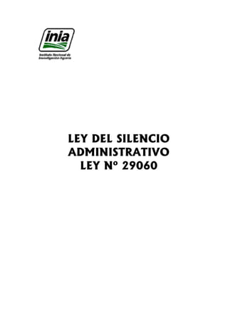 LEY DEL SILENCIO
ADMINISTRATIVO
  LEY Nº 29060
 