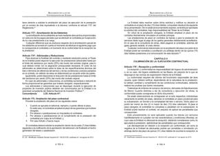 151
REGLAMENTO DE LA LEY DE
CONTRATACIONES DEL ESTADO
Artículo 139°.- Suscripción del Contrato
El contrato será suscrito por la Entidad, a través del funcionario competente o
debidamente autorizado, y por el contratista, ya sea directamente o por medio de
su apoderado, tratándose de persona natural, y tratándose de persona jurídica,
a través de su representante legal.
Artículo 140°.- Sujetos de la relación contractual
Son sujetos de la relación contractual la Entidad y el contratista.
En aquellos casos en los que se haya distribuido o prorrateado la Buena Pro
entre dos (2) o más postores se formalizará un contrato con cada postor.
Artículo 141°.- Requisitos para suscribir el Contrato
Parasuscribirelcontrato,elpostorganadordelaBuenaProdeberápresentar,
además de los documentos previstos en las Bases, los siguientes:
1. Constancia vigente de no estar inhabilitado para contratar con el Estado,
salvo en los contratos derivados de procesos de Adjudicación de Menor
Cuantíaydeprocesosdeselecciónsegúnrelacióndeítems,enlosqueel
montodelvalorreferencialdelítemosumatoriadelosvaloresreferenciales
de los ítems adjudicados a un mismo postor no superen lo establecido en
lanormativavigenteparaconvocaraunaAdjudicacióndeMenorCuantía,
HQ ORV TXH OD (QWLGDG GHEHUi HIHFWXDU OD YHUL¿FDFLyQ FRUUHVSRQGLHQWH HQ
el portal del RNP.
2. Garantías, salvo casos de excepción.
 RQWUDWRGHFRQVRUFLRFRQ¿UPDVOHJDOL]DGDVGHORVFRQVRUFLDGRVGH VHU
el caso.
4. Código de cuenta interbancaria (CCI).
 7UDGXFFLyQ R¿FLDO HIHFWXDGD SRU WUDGXFWRU S~EOLFR MXUDPHQWDGR GH WRGRV
los documentos de la propuesta presentados en idioma extranjero que
IXHURQ DFRPSDxDGRV GH WUDGXFFLyQ FHUWL¿FDGD
Estos requisitos no serán exigibles cuando el contratista sea otra Entidad,
cualquiera sea el proceso de selección, con excepción de las Empresas del
Estado que deberán cumplirlos.
Luego de la suscripción del contrato y, en el mismo acto, la Entidad entregará
un ejemplar del mismo al contratista.72
Concordancia: LCE: Artículo 39°.
Artículo 142°.- Contenido del Contrato
El contrato está conformado por el documento que lo contiene, las Bases
Integradas y la oferta ganadora, así como los documentos derivados del proceso
de selección que establezcan obligaciones para las partes y que hayan sido
expresamente señalados en el contrato.
 0RGLILFDGR PHGLDQWH 'HFUHWR 6XSUHPR 1ƒ () SXEOLFDGR HO  GH DJRVWR GH 
REGLAMENTO DE LA LEY DE
CONTRATACIONES DEL ESTADO
152
El contrato es obligatorio para las partes y se regula por las normas de este
Título. Los contratos de obras se regulan, además, por el Capítulo III de este
Título. En lo no previsto en la Ley y el presente Reglamento, son de aplicación
supletoria las normas de derecho público y, sólo en ausencia de éstas, las de
derecho privado.
Artículo 143°.- Modificación en el Contrato
Durante la ejecución del contrato, en caso el contratista ofrezca bienes y/o
servicios con iguales o mejores características técnicas, de calidad y de precios,
OD(QWLGDGSUHYLDHYDOXDFLyQSRGUiPRGL¿FDUHOFRQWUDWRVLHPSUHTXHWDOHVELHQHV
R VHUYLFLRV VDWLVIDJDQ VX QHFHVLGDG 7DOHV PRGL¿FDFLRQHV QR GHEHUiQ YDULDU HQ
formaalgunalascondicionesoriginalesquemotivaronlaseleccióndelcontratista.
Artículo 144°.- Nulidad del Contrato
6RQ FDXVDOHV GH GHFODUDFLyQ GH QXOLGDG GH R¿FLR GHO FRQWUDWR ODV SUHYLVWDV
SRU HO DUWtFXOR ƒ GH OD /H SDUD OR FXDO OD (QWLGDG FXUVDUi FDUWD QRWDULDO DO
contratista adjuntando copia fedateada del documento que declara la nulidad del
contrato. Dentro de los quince (15) días hábiles siguientes el contratista que no
esté de acuerdo con esta decisión, podrá someter la controversia a conciliación
y/o arbitraje.
Concordancia: LCE: Artículo 56º.
Artículo 145°.- Consorcio
(O FRQWUDWR GH FRQVRUFLR VH IRUPDOL]D PHGLDQWH GRFXPHQWR SULYDGR FRQ ¿UPDV
legalizadas ante Notario por cada uno de los integrantes, de sus apoderados
o de sus representantes legales, según corresponda, designándose en dicho
GRFXPHQWR DO UHSUHVHQWDQWH R DSRGHUDGR FRP~Q 1R WHQGUi H¿FDFLD OHJDO
frente a la Entidad los actos realizados por personas distintas al representante o
apoderado común.
Al suscribirse el contrato de consorcio se mantendrá la información referida al
porcentajedeobligacionesdecadaunodesusintegrantes,conformealoindicado
en la promesa formal del consorcio.
Los integrantes de un consorcio responden solidariamente respecto de la no
suscripción del contrato y del incumplimiento del mismo, estando facultada la
Entidad, en dichos casos, para demandar a cualquiera de ellos por los daños y
perjuicios causados.
El incumplimiento del contrato generará la imposición de sanciones
administrativas que se aplicarán a todos los integrantes del consorcio, aun
cuando se hayan individualizado las obligaciones y precisado la participación de
cada uno.73
Concordancia: LCE: Artículo 36°.
Artículo 146°.- Subcontratación
El contratista podrá acordar con terceros la subcontratación de parte de las
prestaciones a su cargo, cuando lo autoricen las Bases, siempre que:
 0RGLILFDGR PHGLDQWH 'HFUHWR 6XSUHPR 1ƒ () SXEOLFDGR HO  GH DJRVWR GH 
 