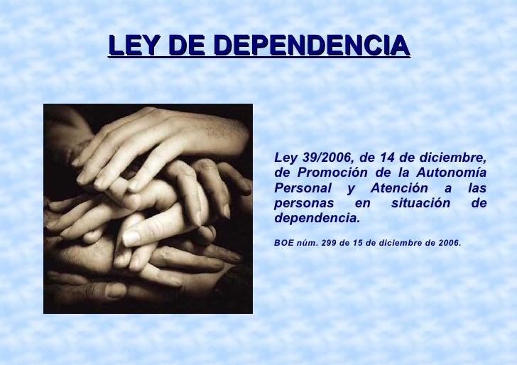 LEY DE DEPENDENCIA