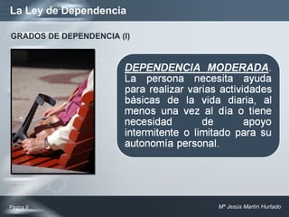 La Ley de Dependencia Página  GRADOS DE DEPENDENCIA (I) 