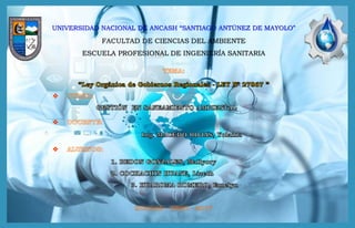 UNIVERSIDAD NACIONAL DE ANCASH “SANTIAGO ANTÚNEZ DE MAYOLO”
FACULTAD DE CIENCIAS DEL AMBIENTE
ESCUELA PROFESIONAL DE INGENIERÍA SANITARIA
 