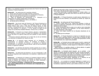 Público y a su respectivo suplente para que actué como Fiscal en los casos que
conociere el Tribunal Disciplinario.                                              electoral que para esta se utilice, durarán dos años en sus funciones y deberán
                                                                                  tener cuatro o más años de estar inscritos en un Colegio.
Artículo 48 .- Son atribuciones de la asamblea ordinaria:                           En la misma oportunidad la asamblea designará un Contador público y su
1º - Decidir acerca del informe que debe presentar el Directorio;                 respectivo suplente, para que actúe como Fiscal en los casos de que conociere
2º - Conocer de las materias que someta a su consideración el Directorio;         el Tribunal Disciplinario.
3º - Elegir los miembros de los órganos de la Federación;
4º - Elegir los delegados que representarán a la             Federación en la     Artículo 55 .-- El Tribunal Disciplinario no podrá sesionar válidamente sin la
Confederación de Colegios Profesionales Universitarios;                           presencia de sus tres miembros y sus decisiones se tomarán por mayoría de
5º - Elaborar su propio Reglamento interno y de debates; y                        votos.
6º - Las demás que se le atribuyan.
                                                                                  Artículo 56 .- Son atribuciones del Tribunal Disciplinario:
Artículo 49 .- Para formar parte del Directorio y del Tribunal Disciplinario se   1º - Conocer y decidir dentro de los sesenta días siguientes a la fecha de
requiere ser miembro de un Colegio de Contadores Públicos de cualquier            recepción las apelaciones interpuestas contra las decisiones de los Tribunales
Entidad Federal, tener cuatro o más años de haberse inscrito, no estar            Disciplinarios de los Colegios.
sometido a procedimientos ante los Tribunales por dichos tribunales en los        2º - Conocer directamente sobre los casos en los cuales se vean involucradso
cinco años anteriores a la elección, y no ser miembro de alguno de los            los miembros del Directorio de la Federación y de las Juntas Directivas y
Colegios de las diferentes entidades federales, mientras dure su mandato.         Tribunales Disciplinarios delos Colegios.
                                                                                  3º - Actuar como órgano consultivo de los tribunales disciplinarios de los
Artículo 50 .- El Directorio es el órgano directivo, ejecutivo y representativo   Colegios, y
de la Federación, tendrá su sede en la capital de la República y sus miembros     4º - Las demás que se le atribuyan.
durarán dos años en el ejercicio hasta que tomo posesión el nuevo Directorio
electo.                                                                           Artículo 57 .- El Tribunal Disciplinario se regirá por el reglamento que para
   El Directorio sesionará válidamente con la mitad más uno de sus miembros
                                     2
y sus decisiones se adoptarán por mayoría de votos.                                                                      1
                                                                                  ese efecto dicte la asamblea ordinaria y para los casos no previstos se regirá
                                                                                  por los procedimientos establecidos en los Códigos de Enjuiciamiento Criminal
                                                                                  o de Procedimiento Civil, cuando fuere procedente.
Artículo 51 .- El Directorio estará integrado por un Presidente, un
vIcepresidente, un secretario general, un secretario de estudios e
                                                                                  Artículo 58 .- La Contraloría tiene por objeto ejercer el control y vigilancia del
investigaciones, un secretario de finanzas, un secretario de relaciones
                                                                                  patrimonio de la Federación, así como de las operaciones relativas al mismo y
internacionales y un secretario de defensa gremial. Cada uno de lso secretarios
                                                                                  servir de asesor al Directorio y demás órganos de la Federación en materia de
tendrán su respectivos suplentes.
                                                                                  su competencia.
                                                                                    Deberá presentar a la asamblea ordinaria un informe referido a la gestión
Artículo 52 .- Los miembros del Directorio tomarán posesión de sus cargos y
prestarán el juramento correspondiente ante la asamblea ordinaria en la cual      económico-financiera del Directorio de la Federación.
fueron elegidos.
                                                                                  Artículo 59 .- La Contraloría estará integrada por un contralor y dos
Artículo 53 .- Las atribuciones del Directorio y las que correspondan a cada      adjuntos. Se elegirán además tres suplentes para cubrir las faltas temporales o
uno de sus integrantes serán establecidas en los estatutos y reglamentos de la    absolutas de los principales en elo orden de su elección. Durarán dos años en
Federación.                                                                       el ejercicio de sus funciones, serán electos por la asamblea y tomarán posesión
                                                                                  de sus cargos inmediatamente después de electos y juramentados.
Artículo 54 .- La Federación de Colegios de Contadores Públicos tendrá un           La Contraloría no podrá sesionar válidamente sin la presencia de sus
Tribunal Disciplinario, compuesto por un presidente, un secretario y un vocal.    miembros y sus decisiones se tomarán por mayoría de votos.
Además se elegirán tres suplentes que cubrirán las faltas temporales o
absolutas de los principales en el ordén de su elección.                          Artículo 60 .- Lo no previsto en el presente Reglamento en relación con la
   Los miembros principales y suplentes del Tribunal Disciplinario                organización y funcionamiento de los órganos de la Federación se regirá por
serán electos silltáneamente con el Directorio de la Federación por la            los estatutos y reglamentos internos a que se refiere el artículo 23 de la Ley.
misma fórmula
 