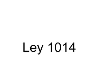 Ley 1014 
