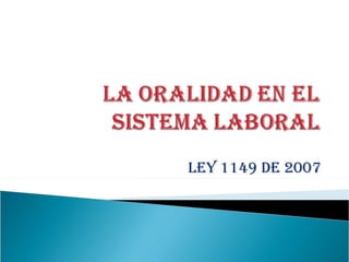 Ley 1149 de 2007 
