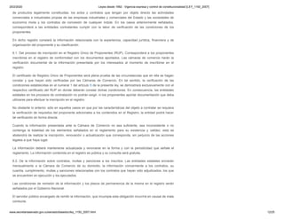 20/2/2020 Leyes desde 1992 - Vigencia expresa y control de constitucionalidad [LEY_1150_2007]
www.secretariasenado.gov.co/senado/basedoc/ley_1150_2007.html 12/25
de productos legalmente constituidas; los actos y contratos que tengan por objeto directo las actividades
comerciales e industriales propias de las empresas industriales y comerciales del Estado y las sociedades de
economía mixta y los contratos de concesión de cualquier índole. En los casos anteriormente señalados,
corresponderá a las entidades contratantes cumplir con la labor de verificación de las condiciones de los
proponentes.
En dicho registro constará la información relacionada con la experiencia, capacidad jurídica, financiera y de
organización del proponente y su clasificación.
6.1. Del proceso de inscripción en el Registro Único de Proponentes (RUP). Corresponderá a los proponentes
inscribirse en el registro de conformidad con los documentos aportados. Las cámaras de comercio harán la
verificación documental de la información presentada por los interesados al momento de inscribirse en el
registro.
El certificado de Registro Único de Proponentes será plena prueba de las circunstancias que en ella se hagan
constar y que hayan sido verificadas por las Cámaras de Comercio. En tal sentido, la verificación de las
condiciones establecidas en el numeral 1 del artículo 5 de la presente ley, se demostrará exclusivamente con el
respectivo certificado del RUP en donde deberán constar dichas condiciones. En consecuencia, las entidades
estatales en los procesos de contratación no podrán exigir, ni los proponentes aportar documentación que deba
utilizarse para efectuar la inscripción en el registro.
No obstante lo anterior, sólo en aquellos casos en que por las características del objeto a contratar se requiera
la verificación de requisitos del proponente adicionales a los contenidos en el Registro, la entidad podrá hacer
tal verificación en forma directa.
Cuando la información presentada ante la Cámara de Comercio no sea suficiente, sea inconsistente o no
contenga la totalidad de los elementos señalados en el reglamento para su existencia y validez, esta se
abstendrá de realizar la inscripción, renovación o actualización que corresponda, sin perjuicio de las acciones
legales a que haya lugar.
La información deberá mantenerse actualizada y renovarse en la forma y con la periodicidad que señale el
reglamento. La información contenida en el registro es pública y su consulta será gratuita.
6.2. De la información sobre contratos, multas y sanciones a los inscritos. Las entidades estatales enviarán
mensualmente a la Cámara de Comercio de su domicilio, la información concerniente a los contratos, su
cuantía, cumplimiento, multas y sanciones relacionadas con los contratos que hayan sido adjudicados, los que
se encuentren en ejecución y los ejecutados.
Las condiciones de remisión de la información y los plazos de permanencia de la misma en el registro serán
señalados por el Gobierno Nacional.
El servidor público encargado de remitir la información, que incumpla esta obligación incurrirá en causal de mala
conducta.
 