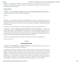 20/2/2020 Leyes desde 1992 - Vigencia expresa y control de constitucionalidad [LEY_1150_2007]
www.secretariasenado.gov.co/senado/basedoc/ley_1150_2007.html 18/25
aplicables a sus actividades económicas y comerciales, sin perjuicio de lo previsto en el artículo 13 de la
presente ley. Se exceptúan los contratos de ciencia y tecnología, que se regirán por la Ley 29 de 1990 y las
disposiciones normativas existentes.
Notas de Vigencia
Legislación Anterior
ARTÍCULO 15. DEL RÉGIMEN CONTRACTUAL DE LAS ENTIDADES FINANCIERAS ESTATALES. El
parágrafo 1o del artículo 32 de la Ley 80 de 1993, quedará así:
“Artículo 32.
(...)
“Parágrafo 1o. Los Contratos que celebren los Establecimientos de Crédito, las compañías de seguros y las
demás entidades financieras de carácter estatal, no estarán sujetos a las disposiciones del Estatuto General de
Contratación de la Administración Pública y se regirán por las disposiciones legales y reglamentarias aplicables
a dichas actividades.
En todo caso, su actividad contractual se someterá a lo dispuesto en el artículo 13 de la presente ley”.
ARTÍCULO 16. DE LAS ENTIDADES EXCEPTUADAS EN EL SECTOR DEFENSA. Los contratos que
celebren Satena, Indumil, El Hotel Tequendama, la Corporación de Ciencia y Tecnología para el desarrollo de la
industria naval, marítima y fluvial –Cotecmar– y la Corporación de la Industria Aeronáutica Colombiana –CIAC–,
no estarán sujetos a las disposiciones del Estatuto General de Contratación de la Administración Pública y se
regirán por las disposiciones legales y reglamentarias aplicables a su actividad.
En todo caso su actividad contractual se someterá a lo dispuesto en el artículo 13 de la presente ley.
Jurisprudencia Vigencia
TITULO III.
DISPOSICIONES VARIAS.
ARTÍCULO 17. DEL DERECHO AL DEBIDO PROCESO. El debido proceso será un principio rector en
materia sancionatoria de las actuaciones contractuales.
En desarrollo de lo anterior y del deber de control y vigilancia sobre los contratos que corresponde a las
entidades sometidas al Estatuto General de Contratación de la Administración Pública, tendrán la facultad de
imponer las multas que hayan sido pactadas con el objeto de conminar al contratista a cumplir con sus
obligaciones. Esta decisión deberá estar precedida de audiencia del afectado que deberá tener un
procedimiento mínimo que garantice el derecho al debido proceso del contratista y procede sólo mientras se
halle pendiente la ejecución de las obligaciones a cargo del contratista. Así mismo podrán declarar el
incumplimiento con el propósito de hacer efectiva la cláusula penal pecuniaria incluida en el contrato.
 