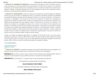 20/2/2020 Leyes desde 1992 - Vigencia expresa y control de constitucionalidad [LEY_1150_2007]
www.secretariasenado.gov.co/senado/basedoc/ley_1150_2007.html 23/25
ARTÍCULO 31. RÉGIMEN DE TRANSICIÓN. Los procesos de contratación en curso a la fecha en que entre
a regir la presente ley, continuarán sujetos a las normas vigentes al momento de su iniciación. Los contratos o
convenios a que se refiere el artículo 20 de la presente ley que se encuentren en ejecución al momento de su
entrada en vigencia, continuarán rigiéndose por las normas vigentes al momento de su celebración hasta su
liquidación, sin que sea posible adicionarlos ni prorrogarlos.
ARTÍCULO 32. DEROGATORIA. A partir de la vigencia de la presente ley, quedan derogados los siguientes
artículos de la Ley 80 de 1993: El parágrafo del artículo 2o; la expresión “además de la obtención de utilidades
cuya protección garantiza el Estado” del inciso segundo del artículo 3o; el inciso 4o del artículo 13, el artículo 22;
el numeral 1 y el parágrafo 1o del artículo 24; el inciso 2o del numeral 15, el numeral 19 y la expresión “la
exigencia de los diseños no regirán cuando el objeto de la contratación sea la de construcción o fabricación con
diseños de los proponentes” del inciso segundo numeral 12 del artículo 25, el artículo 29, el numeral 11 del
artículo 30, el artículo 36, el parágrafo del artículo 39 y el inciso 1o del artículo 60, con excepción de la
expresión “Los contratos de tracto sucesivo, aquellos cuya ejecución o cumplimiento se prolonguen en el tiempo
y los demás que lo requieran serán objeto de liquidación” el artículo 61 y las expresiones “concurso” y “términos
de referencia” incluidas a lo largo del texto de la Ley 80 de 1993, así como la expresión: “Cuando el objeto del
contrato consista en estudios o trabajos técnicos, intelectuales o especializados, el proceso de selección se
llamará concurso y se efectuará también mediante invitación pública”.
También se derogan las siguientes disposiciones: El parágrafo 2o del artículo 50 de la Ley 789 de 2002,
modificado por el artículo 1o de la Ley 828 de 2003, el artículo 66 de la Ley 454 de 1998, el literal d) del artículo
27 de la Ley 99 de 1993 y el artículo 19 Ley 161 de 1994. Igualmente se entienden derogadas las normas del
Decreto 1900 de 1990 y de la Ley 182 de 1995 que contraríen lo dispuesto en esta ley.
<Inciso INEXEQUIBLE>
Jurisprudencia Vigencia
Legislación Anterior
ARTÍCULO 33. VIGENCIA. La presente ley empieza a regir seis (6) meses después de su promulgación, con
excepción del artículo 6o que entrará a regir a los dieciocho (18) meses de su promulgación.
PARÁGRAFO 1o. En tanto no entre en vigor el artículo 6o de la presente ley las entidades podrán verificar la
información de los proponentes a que se refiere el numeral 1 del artículo 5o de la presente ley.
PARÁGRAFO 2o. Los artículos 9o y 17 entrarán a regir una vez se promulgue la presente ley.
La Presidenta del honorable Senado de la República,
DILIAN FRANCISCA TORO TORRES.
El Secretario General del honorable Senado de la República,
EMILIO RAMÓN OTERO DAJUD.
 