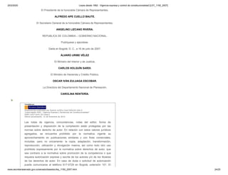 20/2/2020 Leyes desde 1992 - Vigencia expresa y control de constitucionalidad [LEY_1150_2007]
www.secretariasenado.gov.co/senado/basedoc/ley_1150_2007.html 24/25
Disposiciones analizadas por Avance Jurídico Casa Editorial Ltda.©
"Leyes desde 1992 - Vigencia Expresa y Sentencias de Constitucionalidad"
ISSN [1657-6241 (En linea)]
Última actualización: 31 de diciembre de 2019
Las notas de vigencia, concordancias, notas del editor, forma de
presentación y disposición de la compilación están protegidas por las
normas sobre derecho de autor. En relación con estos valores jurídicos
agregados, se encuentra prohibido por la normativa vigente su
aprovechamiento en publicaciones similares y con fines comerciales,
incluidas -pero no únicamente- la copia, adaptación, transformación,
reproducción, utilización y divulgación masiva, así como todo otro uso
prohibido expresamente por la normativa sobre derechos de autor, que
sea contrario a la normativa sobre promoción de la competencia o que
requiera autorización expresa y escrita de los autores y/o de los titulares
de los derechos de autor. En caso de duda o solicitud de autorización
puede comunicarse al teléfono 617-0729 en Bogotá, extensión 101. El
El Presidente de la honorable Cámara de Representantes,
ALFREDO APE CUELLO BAUTE.
El Secretario General de la honorable Cámara de Representantes,
ANGELINO LIZCANO RIVERA.
REPUBLICA DE COLOMBIA – GOBIERNO NACIONAL.
Publíquese y ejecútese.
Dada en Bogotá, D. C., a 16 de julio de 2007.
ÁLVARO URIBE VÉLEZ
El Ministro del Interior y de Justicia,
CARLOS HOLGUÍN SARDI.
El Ministro de Hacienda y Crédito Público,
OSCAR IVÁN ZULUAGA ESCOBAR.
La Directora del Departamento Nacional de Planeación,
CAROLINA RENTERÍA.
 
