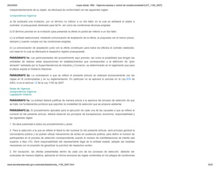 20/2/2020 Leyes desde 1992 - Vigencia expresa y control de constitucionalidad [LEY_1150_2007]
www.secretariasenado.gov.co/senado/basedoc/ley_1150_2007.html 6/25
independientemente de su objeto, se efectuará de conformidad con las siguientes reglas:
Jurisprudencia Vigencia
a) Se publicará una invitación, por un término no inferior a un día hábil, en la cual se señalará el objeto a
contratar, el presupuesto destinado para tal fin, así como las condiciones técnicas exigidas;
b) El término previsto en la invitación para presentar la oferta no podrá ser inferior a un día hábil;
c) La entidad seleccionará, mediante comunicación de aceptación de la oferta, la propuesta con el menor precio,
siempre y cuando cumpla con las condiciones exigidas;
d) La comunicación de aceptación junto con la oferta constituyen para todos los efectos el contrato celebrado,
con base en lo cual se efectuará el respectivo registro presupuestal.
PARÁGRAFO 1o. Las particularidades del procedimiento aquí previsto, así como la posibilidad que tengan las
entidades de realizar estas adquisiciones en establecimientos que correspondan a la definición de “gran
almacén” señalada por la Superintendencia de Industria y Comercio, se determinarán en el reglamento que para
el efecto expida el Gobierno Nacional.
PARÁGRAFO 2o. La contratación a que se refiere el presente artículo se realizará exclusivamente con las
reglas en él contempladas y en su reglamentación. En particular no se aplicará lo previsto en la Ley 816 de
2003, ni en el artículo 12 de la Ley 1150 de 2007.
Notas de Vigencia
Jurisprudencia Vigencia
Legislación Anterior
PARÁGRAFO 1o. La entidad deberá justificar de manera previa a la apertura del proceso de selección de que
se trate, los fundamentos jurídicos que soportan la modalidad de selección que se propone adelantar.
PARÁGRAFO 2o. El procedimiento aplicable para la ejecución de cada una de las causales a que se refiere el
numeral 2o del presente artículo, deberá observar los principios de transparencia, economía, responsabilidad y
las siguientes reglas:
1. Se dará publicidad a todos los procedimientos y actos.
2. Para la selección a la que se refiere el literal b) del numeral 2o del presente artículo, será principio general la
convocatoria pública y se podrán utilizar mecanismos de sorteo en audiencia pública, para definir el número de
participantes en el proceso de selección correspondiente cuando el número de manifestaciones de interés sea
superior a diez (10). Será responsabilidad del representante legal de la entidad estatal, adoptar las medidas
necesarias con el propósito de garantizar la pulcritud del respectivo sorteo.
3. Sin excepción, las ofertas presentadas dentro de cada uno de los procesos de selección, deberán ser
evaluadas de manera objetiva, aplicando en forma exclusiva las reglas contenidas en los pliegos de condiciones
 