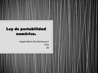 Ley de portabilidad numérica. Angela María Roa Betancourt 1102 28 