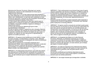 Administración Nacional, Provincial o Municipal, por razones
disciplinarias, mientras no esté rehabilitado en la forma que la
reglamentación determine.
b) (Texto según Ley 12.777) El que tenga proceso penal pendiente o
haya sido condenado en causa criminal por hecho doloso de naturaleza
infame, salvo rehabilitación, y el que haya sido condenado en causa
criminal por genocidio o crímenes de lesa humanidad o favorecido por
las Leyes de Obediencia Debida o Punto Final.
c) El que hubiere sido condenado por delito que requiera para su
configuración la condición de agente de la Administración Pública.
d) El fallido o concursado civilmente, mientras no obtenga su
rehabilitación judicial.
e) El que esté alcanzado por disposiciones que le creen
incompatibilidad o inhabilidad.
f) El que se hubiere acogido al régimen de retiro voluntario -Nacional,
Provincial o Municipal- sino después de transcurridos CINCO (5) años
de operada la extinción de la relación de empleo por esta causal, o a
cualquier otro régimen de retiro que prevea la imposibilidad de
ingreso en el ámbito provincial.
ARTÍCULO 4.- El ingreso se hará siempre por el nivel inferior o cargo
de menor jerarquía, correspondiente a la función o tarea, debiendo
cumplir los requisitos que para el desempeño del mismo se establezcan
legal y reglamentariamente.
La selección se realizará por la autoridad competente de la
Administración Pública -que la reglamentación determine- a través del
sistema de concurso y oposición que garantice la igualdad de
oportunidades y la transparencia del proceso selectivo para quienes
deseen acceder a los cargos públicos.
ARTÍCULO 5.- El nombramiento del personal a que alude este sistema
será efectuado por el Poder Ejecutivo a propuesta de la jurisdicción
interesada -previa intervención de los organismos competentes en el
tema-, los que verificarán que se cumplan debidamente los requisitos
exigidos.
ARTÍCULO 6.- Todo nombramiento es provisional hasta tanto el agente
adquiera estabilidad: este derecho se adquiere a los SEIS (6) meses de
servicio efectivo, siempre que se hayan cumplido en su totalidad los
requisitos de admisibilidad fijados en el artículo 2°, que no hubiere
mediado previamente oposición fundada y debidamente notificada por
autoridad competente, en la forma que reglamentariamente se
disponga.
Durante el período de prueba al agente ingresado podrá exigírsele la
realización de acciones de capacitación y/o formación cuyo resultado
podrá condicionar su situación definitiva.
ARTÍCULO 7.- El agente revista en situación de actividad cuando preste
servicios efectivos, se encuentre en uso de licencia por enfermedad con
goce total, parcial o sin goce de haberes, por actividad gremial, por
incorporación a las Fuerzas Armadas, o en uso de otro tipo de licencias
con goce total o parcial de haberes. El uso de licencia sin goce de
haberes, salvo lo indicado precedentemente como, asimismo, el
término de duración de una suspensión superior a los QUINCE (15)
días, coloca al agente en situación de inactividad.
ARTÍCULO 8.- La antigüedad del agente en el orden Nacional,
Provincial o Municipal, se establecerá solamente por el tiempo
transcurrido en situación de actividad, disponibilidad o suspensión
preventiva, siempre que en este último caso la resolución del sumario
declare la inocencia del imputado o, en caso contrario, por el tiempo
que supere a la sanción aplicada.
ARTÍCULO 9.- En todos los organismos de la Administración Pública
Provincial se llevará el legajo de cada agente en el que constarán los
antecedentes de su actuación y del cual podrá solicitar vista el
interesado.
Los servicios certificados por las distintas dependencias serán
acumulados de modo que la última pueda expedir la certificación
necesaria para los trámites jubilatorios.
ARTÍCULO 10.- Los cargos vacantes que correspondan a unidades
4
 