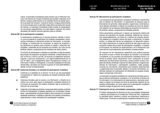 74	 Ley del Sistema Nacional de Evaluación
de Impacto Ambiental y su Reglamento
Ley del
SEIA
Modificatoria de la
Ley del SEIA
Reglamento de la
Ley del SEIA
Ley del Sistema Nacional de Evaluación de
Impacto Ambiental y su Reglamento
75
Art.
70º
al
Art.
71º
Art.
68º
al
Art.
69º
mente, la Autoridad Competente podrá requerir que el Resumen Eje-
cutivo del Estudio de Impacto Ambiental sea también redactado en el
idioma o lengua predominante en la localidad donde se planee ejecu-
tar el proyecto de inversión. Cuando el idioma o lengua predominante
en la zona de ejecución no permita o haga difícil una traducción escrita
del estudio, la Autoridad Competente podrá solicitar la presentación
de una versión magnetofónica, en audio digital o cualquier otro medio
apropiado del referido resumen ejecutivo para su difusión.
Artículo 68º.-	De la participación ciudadana
	 La participación ciudadana es un proceso dinámico, flexible e inclusi-
vo, que se sustenta en la aplicación de múltiples modalidades y meca-
nismos orientados al intercambio amplio de información, la consulta,
el diálogo, la construcción de consensos, la mejora de proyectos y
las decisiones en general, para contribuir al diseño y desarrollo res-
ponsable y sostenible de los proyectos de inversión, así como de las
políticas, planes y programas de las entidades del sector público.
	 El proceso de participación ciudadana es aplicable a todas las etapas
del proceso de evaluación de impacto ambiental, comprendiendo a la
DIA, el EIA-sd, el EIA-d y la EAE, de acuerdo a la legislación sectorial,
regional o local que corresponda, y se regirá supletoriamente por la
Ley Nº 28611, por el Reglamento sobre Transparencia, Acceso a la
Información Pública y Participación y Consulta Ciudadana en Asuntos
Ambientales, aprobado por Decreto Supremo Nº 002-2009-MINAM y
demás normas complementarias.
Artículo 69º.-	Instancias formales y no formales de participación ciudadana
	 Conforme a lo señalado en el artículo 13º de la Ley, las Autoridades
Competentes en materia de evaluación de impacto ambiental deben
establecer:
a)	 Instancias formales para el acceso a la información y difusión de la
misma, así como para lograr la participación ciudadana efectiva en
el proceso de evaluación de impacto ambiental, bajo la conducción y
dirección de la autoridad.
b)	 Instanciasnoformalesqueeltitularoproponentedebeimpulsarconforme
al Plan de Participación Ciudadana aprobado por la Autoridad Compe-
tente, o adicionalmente de propia iniciativa, para incorporar en el estudio
ambiental contenidos o medidas en atención a los aportes (comentarios,
observaciones u otros), derivados de la participación ciudadana.
Artículo 70º.-	Mecanismos de participación ciudadana
	 Los mecanismos de participación ciudadana constituyen instrumentos
para la difusión de información y la generación de espacios para la
formulación de opiniones, observaciones, sugerencias, comentarios y
otros aportes orientados a mejorar los procesos de toma de decisio-
nes respecto de los estudios ambientales de proyectos de inversión y
de políticas, planes y programas de entidades públicas.
	 Estos mecanismos contribuyen a mejorar las decisiones materia del
proceso de evaluación de impacto ambiental, debiendo ser conduci-
dos responsablemente y de buena fe, a efectos de propiciar decisio-
nes basadas en el legítimo interés del titular o proponente, el interés
público, la calidad de vida de los pobladores y el desarrollo sosteni-
ble. Estos mecanismos no implican derecho de veto alguno sobre los
proyectos materia del proceso de participación ciudadana, ni impiden
la formulación de informes de observaciones o de la Resolución que
pone término al procedimiento administrativo correspondiente.
	 Sin perjuicio de los mecanismos específicos que pudiera proponer
de acuerdo al caso, el titular del proyecto de inversión o la Autoridad
Competente, en los procesos de participación ciudadana formal y no
formal se podrán utilizar mecanismos como: publicación de avisos;
distribución de Resúmenes Ejecutivos y acceso público al texto com-
pleto del estudio ambiental; buzones de observaciones y sugerencias;
oficinas de información y participación ciudadana; visitas guiadas;
consulta con promotores; mecanismos para canalizar observaciones
y sugerencias ante la autoridad; talleres o reuniones informativas; au-
diencias públicas con participación de intérpretes en lenguas locales,
según corresponda; entre otros.
	 La Autoridad Competente establece los mecanismos formales para lo-
grar la efectiva participación ciudadana, a fin de facilitar la difusión de
la información y la incorporación de observaciones y opiniones orien-
tadas a mejorar los procesos de toma de decisiones respecto de los
estudios ambientales, así como acerca de la participación ciudadana
durante la etapa de ejecución de los proyectos.
Artículo 71º.-	Participación de las comunidades campesinas y nativas
	 El Estado salvaguarda los derechos de las comunidades campesinas
y nativas reconocidas en la Constitución Política del Perú, respetando
su identidad social, colectiva y cultural, sus costumbres, tradiciones e
instituciones. Promueve la participación ciudadana efectiva de los po-
 