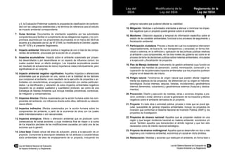 82	 Ley del Sistema Nacional de Evaluación
de Impacto Ambiental y su Reglamento
Ley del
SEIA
Modificatoria de la
Ley del SEIA
Reglamento de la
Ley del SEIA
Ley del Sistema Nacional de Evaluación de
Impacto Ambiental y su Reglamento
83
y II, la Evaluación Preliminar sustenta la propuesta de clasificación de conformi-
dad con las categorías establecidas y de términos de referencia para el estudio
de impacto ambiental correspondiente.
7.	 Guías técnicas: Documentos de orientación expedidos por las autoridades
competentes para facilitar el cumplimiento de las obligaciones legales y los com-
promisos asumidos por los proponentes de proyectos en el marco del SEIA de
acuerdo a lo dispuesto por la Ley Nº 27446, su modificatoria el Decreto Legisla-
tivo Nº 1078 y el presente Reglamento.
8.	 Impacto ambiental: Alteración positiva o negativa de uno o más de los compo-
nentes del ambiente, provocada por la acción de un proyecto.
9.	 Impactos acumulativos: Impacto sobre el ambiente ocasionado por proyec-
tos desarrollados o por desarrollarse en un espacio de influencia común, los
cuales pueden tener un efecto sinérgico. Los impactos acumulativos pueden
ser resultado de actuaciones de menor importancia vistas individualmente, pero
significativas en su conjunto.
10.	Impacto ambiental negativo significativo: Aquellos impactos o alteraciones
ambientales que se producen en uno, varios o en la totalidad de los factores
que componen el ambiente, como resultado de la ejecución de proyectos o ac-
tividades con características, envergadura o localización con ciertas particulari-
dades. La identificación y valoración de estos impactos ambientales negativos
requieren de un análisis cualitativo y cuantitativo profundo, así como de una
Estrategia de Manejo Ambiental que incluya medidas preventivas, correctivas,
de mitigación y compensatorias.
11.	Impactos directos: Efectos ocasionados por la acción humana sobre los com-
ponentes del ambiente, con influencia directa sobre ellos, definiendo su relación
causa-efecto.
12.	Impactos indirectos: Efectos ocasionados por la acción humana sobre los
componentes del ambiente, a partir de la ocurrencia de otros con los cuales
están interrelacionados o son secuenciales.
13.	Impactos sinérgicos: Efecto o alteración ambiental que se producen como
consecuencia de varias acciones, y cuya incidencia final es mayor a la suma
de los impactos parciales de las modificaciones causadas por cada una de las
acciones que lo generó.
14.	Línea base: Estado actual del área de actuación, previa a la ejecución de un
proyecto. Comprende la descripción detallada de los atributos o características
socio ambientales del área de emplazamiento de un proyecto, incluyendo los
peligros naturales que pudieran afectar su viabilidad.
15.	Mitigación: Medidas o actividades orientadas a atenuar o minimizar los impac-
tos negativos que un proyecto puede generar sobre el ambiente.
16.	Monitoreo: Obtención espacial y temporal de información específica sobre el
estado de las variables ambientales, funcional a los procesos de seguimiento y
fiscalización ambiental.
17.	Participación ciudadana: Proceso a través del cual los ciudadanos intervienen
responsablemente, de buena fe, con transparencia y veracidad, en forma indi-
vidual o colectiva, en la definición y aplicación de las políticas públicas relativas
al ambiente y sus componentes, en los tres niveles de gobierno así como en el
proceso de toma de decisiones publicas sobre materias ambientales, vinculadas
a la ejecución y fiscalización de proyectos.
18.	Plan de Manejo Ambiental: Instrumento de gestión ambiental cuya función es
restablecer las medidas de prevención, control, minimización, corrección y re-
cuperación de los potenciales impactos ambientales que los proyectos pudieran
originar en el desarrollo del mismo.
19.	Peligro natural: Fenómenos de origen natural que pueden afectar negativa-
mente los objetivos de los proyectos. Se diferencian por su origen en hidrome-
teorológicos (lluvias intensas, sequías, heladas, inundaciones), geodinámicos
internos (terremotos, vulcanismo) y geodinámicos externos (huaycos y desliza-
mientos).
20.	Prevención: Diseño y ejecución de medidas, obras o acciones dirigidas a pre-
venir, controlar o evitar, eliminar o anular la generación de los impactos y efectos
negativos sobre el ambiente derivados de un proyecto.
21.	Proyecto: Es toda obra o actividad pública, privada o mixta que se prevé eje-
cutar, susceptible de generar impactos ambientales. Incluye los proyectos de
inversión que conforman el Sistema Nacional de Inversión Pública (SNIP) y los
proyectos de investigación.
22.	Proyectos de alcance nacional: Aquellos que se proyecten realizar en una
región y que tengan incidencia nacional en materia ambiental, económica y/o
social. También aquellos que transcienden el ámbito regional y que han sido
declarados como de interés nacional estratégico.
23.	Proyecto de alcance multiregional: Aquellos que se desarrollen en dos o más
regiones y con incidencia ambiental, económica y/o social en dicho ámbitos.
24.	Restauración: Medidas y acciones que restituyen el ambiente, en forma total o
 