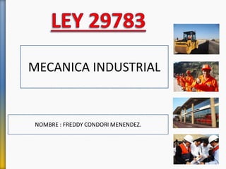 MECANICA INDUSTRIAL
NOMBRE : FREDDY CONDORI MENENDEZ.
 