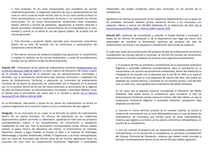 1. Para proponer, en los casos excepcionales que consideren las normas              ambientales que tengan jurisdicción sobre esos municipios, en los asuntos de su
        urbanísticas generales, la asignación específica de usos y aprovechamientos del     competencia.
        suelo en micro zonas de escala vecinal, esto es, en los casos donde el efecto se
        limite exclusivamente a sus respectivos territorios y no contraríen las normas      Igualmente las oficinas de planeación de los respectivos departamentos con el apoyo de
        estructurales. En las zonas exclusivamente residenciales estas propuestas           las entidades nacionales deberán prestar asistencia técnica a los municipios con
        podrán referirse a normas de paisajismo, regulaciones al tránsito vehicular y       población inferior a treinta mil (30.000) habitantes en la elaboración del plan. Ver el
        demás previsiones tendientes al mantenimiento de la tranquilidad de la zona,        Decreto Nacional 879 de 1998 , 1420 de 1998 y 150 de 1999
        siempre y cuando no se afecte el uso del espacio público, de acuerdo con las
        normas generales.                                                                   Artículo 24º.- Instancias de concertación y consulta. El alcalde distrital o municipal, a
                                                                                            través de las oficinas de planeación o de la dependencia que haga sus veces, será
        2. Para formular y proponer planes parciales para actuaciones urbanísticas          responsable de coordinar la formulación oportuna del proyecto del plan de
        dentro de su área, de acuerdo con las previsiones y autorizaciones del              Ordenamiento Territorial, y de someterlo a consideración del Consejo de Gobierno.
        componente urbano del plan.
                                                                                            En todo caso, antes de la presentación del proyecto de plan de ordenamiento territorial a
        3. Para ejercer acciones de veeduría ciudadana que garanticen el cumplimiento       consideración del concejo distrital o municipal, se surtirán los trámites de concertación
        o impidan la violación de las normas establecidas, a través de procedimientos       interinstitucional y consulta ciudadana, de acuerdo con el siguiente procedimiento:
        acordes con las políticas locales de descentralización.
                                                                                                    1. El proyecto de Plan se someterá a consideración de la Corporación Autónoma
Artículo 23º.- Formulación de los planes de ordenamiento territorial. Reglamentado por              Regional o autoridad ambiental correspondiente, para su aprobación en lo
el Decreto Nacional 1686 de 2000 En un plazo máximo de dieciocho (18) meses a partir                conserniente a los asuntos exclusivamente ambientales, dentro del ámbito de su
de la entrada en vigencia de la presente Ley, las administraciones municipales y                    competencia de acuerdo con lo dispuesto por la Ley 99 de 1993 y en especial
distritales con la participación democrática aquí prevista, formularán y adoptarán los              por su artículo 66, para lo cual dispondrá de treinta (30) días; sólo podrá ser
planes de Ordenamiento Territorial, o adecuarán los contenidos de ordenamiento                      objetado por razones técnicas y fundadas en los estudios previos. Esta decisión
territorial de los planes de Desarrollo, de conformidad con lo dispuesto en la presente             será, en todo caso, será apelable ante el Ministerio del Medio Ambiente.
Ley. En lo sucesivo dentro de los seis (6) meses anteriores al vencimiento de la vigencia
del plan de Ordenamiento, las administraciones municipales y distritales deberán iniciar            En los casos que la segunda instancia corresponde al Ministerio del Medio
el trámite para la formulación del nuevo plan o su revisión o ajuste. Ver el Decreto                Ambiente, éste podrá asumir la competencia para considerar el Plan de
Nacional 879 de 1998 y 1420 de 1998.                                                                Ordenamiento Territorial cuando transcurra treinta (30) días hábiles sin que la
                                                                                                    Corporación Autónoma Regional o autoridad ambiental competente haya
En la formulación, adecuación y ajuste de los planes de ordenamiento se tendrá en                   adoptado una decisión.
cuenta el diagnóstico de la situación urbana y rural y la evaluación del plan vigente.
                                                                                                    2. Durante el mismo término previsto en el numeral anterior se surtirá la
Parágrafo.- En los municipios en los cuales no se formulen los planes de ordenamiento               instancia de concertación con la Junta Metropolitana para el caso de planes de
dentro de los plazos previstos, las oficinas de planeación de los respectivos                       ordenamiento de municipios que formen parte de áreas metropolitanas,
departamentos, podrán acometer su elaboración, quedando en todo caso los proyectos                  instancia que vigilará su armonía con los planes y directrices metropolitanas, en
correspondientes sujetos a los procedimientos de concertación y aprobación                          asuntos de su competencia.
establecidos en esta Ley. Para la formulación correspondiente dichas oficinas podrán
solicitar el apoyo técnico del Ministerio del Interior, el Viceministerio de Vivienda,              3. Una vez revisado el proyecto por las respectivas autoridades ambientales y
Desarrollo Urbano y Agua Potable, el Inurbe, el IGAC y el Instituto de Hidrología,                  metropolitanas, en los asuntos de su competencia, se someterá a consideración
Meteorología y Estudios Ambientales, IDEAM, el Ingeominas y las áreas metropolitanas,               del Consejo Territorial de Planeación, instancia que deberá rendir concepto y
para los casos de municipios que formen parte de las mismas. Igualmente harán las                   formular recomendaciones dentro de los treinta (30) días hábiles siguientes.
consultas del caso ante las Corporaciones Autónomas Regionales o autoridades
 