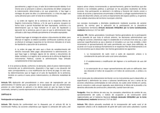 parcialmente y, según el caso, el valor de la indemnización debida. En el     espacio aéreo urbano incrementando su aprovechamiento, generan beneficios que dan
                  mismo acto se precisará si valores y documentos de deber compensan            derecho a las entidades públicas a participar en las plusvalías resultantes de dichas
                  la indemnización determinada y en que proporción, si hay lugar a              acciones. Esta participación se destinará a la defensa y fomento del interés común a
                  reintegro de parte de ellos a la administración, o si ésta de pagar una       través de acciones y operaciones encaminadas a distribuir y sufragar equitativamente los
                  suma adicional para cubrir el total de la indemnización;                      costos del desarrollo urbano, así como al mejoramiento del espacio público y, en general,
                                                                                                de la calidad urbanística del territorio municipal o distrital.
                  c. La orden de registro de la sentencia de la respectiva Oficina de
                  Registro Instrumentos Públicos, a fin de que la persona recupere en           Los concejos municipales y distritales establecerán mediante acuerdos de carácter
                  forma total o parcial titularidad del bien expropiado, conforme a la          general, las normas para la aplicación de la participación en la plusvalía en
                  determinación que se haya tomado en el auto de liquidación y                  sus respectivos territorios. Artículo declarado EXEQUIBLE por la Corte Constitucional,
                  ejecución de la sentencia, para el caso en que la administración haya         mediante Sentencia C-517 de 2007
                  utilizado o sólo haya utilizado parcialmente el inmueble expropiado.
                                                                                                Artículo 74º.- Hechos generadores. Constituyen hechos generadores de la participación
                  Cuando haya lugar al reintegro de valores o documentos de deber, para         en la plusvalía de que trata el artículo anterior, las decisiones administrativas que
                  efectuar el registro se deberá acreditar certificación auténtica de que       configuran acciones urbanísticas según lo establecido en el artículo 8 de esta Ley, y que
                  se efectuó el reintegro respectivo en los términos indicados en el auto       autorizan específicamente ya sea a destinar el inmueble a un uso más rentable, o bien
                  de liquidación y ejecución de la sentencia.                                   incrementar el aprovechamiento del suelo permitiendo una mayor área edificada, de
                                                                                                acuerdo con lo que se estatuya formalmente en el respectivo Plan de Ordenamiento o en
                  d. La orden de pago del valor que a título de restablecimiento del            los instrumentos que lo desarrollen. Son hechos generadores los siguientes:
                  derecho lesionado debe pagar adicionalmente la administración, sin
                  que haya lugar a reintegro alguno de los valores y documentos de                      1. La incorporación de suelo rural a suelo de expansión urbana o la
                  deber recibidos ni al registro de la sentencia de la oficina de Registro de           consideración de parte del suelo rural como suburbano.
                  Instrumentos Públicos, cuando la administración haya utilizado
                  completamente el bien expropiado.                                                     2. El establecimiento o modificación del régimen o la zonificación de usos del
                                                                                                        suelo.
         8. Si la sentencia decide, conforme a la demanda, sobre el precio indemnizatorio
         reconocido por la administración, dispondrá si hay lugar a una elevación del                   3. La autorización de un mayor aprovechamiento del suelo en edificación, bien
         valor correspondiente o a una modificación de la forma de pago. En este caso,                  sea elevando el índice de ocupación o el índice de construcción, o ambos a la
         las determinaciones que se hagan en el auto de liquidación de la sentencia,                    vez.
         tendrán en cuenta el nuevo precio indemnizatorio y la diferente modalidad de
         pago.                                                                                  En el mismo plan de ordenamiento territorial o en los instrumentos que lo desarrollen, se
                                                                                                especificarán y delimitarán las zonas o subzonas beneficiarias de una o varias de las
Artículo 72º.- Aplicación del procedimiento a otros casos de expropiación por vía               acciones urbanísticas contempladas en este artículo, las cuales serán tenidas en cuenta,
administrativa. El trámite para la aplicación de la expropiación por vía administrativa         sea en conjunto o cada una por separado, para determinar el efecto de la plusvalía o los
previsto en este Capítulo se aplicará a los demás casos en que las leyes la hayan               derechos adicionales de construcción y desarrollo, cuando fuere del caso.
autorizado, siempre y cuando expresamente no se hubiere definido otro procedimiento.
                                                                                                Parágrafo.- Para los efectos de esta Ley, los conceptos urbanísticos de cambio de uso,
CAPÍTULO IX                                                                                     aprovechamiento del suelo, e índices de ocupación y de construcción serán
                                                                                                reglamentados por el Gobierno Nacional. Artículo declarado EXEQUIBLE por la Corte
Participación en la plusvalía                                                                   Constitucional, mediante Sentencia C-517 de 2007

Artículo 73º.- Noción. De conformidad con lo dispuesto por el artículo 82 de la                 Artículo 75º.- Efecto plusvalía resultado de la incorporación del suelo rural al de
Constitución Política, las acciones urbanísticas que regulan la utilización del suelo y del     expansión urbana o de la clasificación de parte del suelo rural como suburbano. Cuando
 
