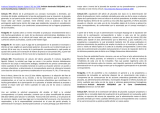Instituto Geográfico Agustín Codazzi 762 de 1998, Artículo declarado EXEQUIBLE por la          mayor valor o monto de la plusvalía de acuerdo con los procedimientos y parámetros
Corte Constitucional, mediante Sentencia C-517 de 2007                                         instituidos en este mismo artículo. Ver el Decreto Nacional 1420 de 1998

Artículo 79º.- Monto de la participación. Los concejos municipales o distritales, por          Artículo 81º.- Liquidación del efecto de plusvalía. Con base en la determinación del
iniciativa del alcalde, establecerán la tasa de participación que se imputará a la plusvalía   efecto de plusvalía por metro cuadrado calculado para cada una de las zonas o subzonas
generada, la cual podrá oscilar entre el treinta (30%) y el cincuenta por ciento (50%) del     objeto de la participación como se indica en el artículo precedente, el alcalde municipal o
mayor valor por metro cuadrado. Entre distintas zonas o subzonas la tasa de                    distrital liquidará, dentro de los cuarenta y cinco (45) días siguientes, el efecto plusvalía
participación podrá variar dentro del rango aquí establecido, tomando en consideración         causado en relación con cada uno de los inmuebles objeto de la misma y aplicará las
sus calidades urbanísticas y las condiciones socioeconómicas de los hogares propietarios       tasas correspondientes, de conformidad con lo autorizado por el concejo municipal o
de los inmuebles.                                                                              distrital.

Parágrafo 1º.- Cuando sobre un mismo inmueble se produzcan simultáneamente dos o               A partir de la fecha en que la administración municipal disponga de la liquidación del
más hechos generadores en razón de las decisiones administrativas detalladas en los            monto de la participación correspondiente a todos y cada uno de los predios
artículos precedentes, en el cálculo del mayor valor por metro cuadrado se tendrá en           beneficiados con las acciones urbanísticas, contará con un plazo de treinta (30) días
cuenta los valores acumulados, cuando a ello hubiere lugar.                                    hábiles para expedir el acto administrativo que la determina, y para notificarlo a los
                                                                                               propietarios o poseedores, lo cual procederá mediante tres (3) avisos publicados en
Parágrafo 2º.- En razón a que el pago de la participación en la plusvalía al municipio o       ediciones dominicales de periódicos de amplia circulación en el municipio o distrito, así
distrito se hace exigible en oportunidad posterior, de acuerdo con lo determinado por el       como a través de edicto fijado en la sede de la alcaldía correspondiente. Contra estos
artículo 83 de esta Ley, el monto de la participación correspondiente a cada predio se         actos de la administración procederá exclusivamente el recurso de reposición dentro de
ajustará de acuerdo con la variación de índices de precios al consumidor (IPC), a partir del   los términos previstos para el efecto en el Código Contencioso Administrativo.
momento en que quede en firme el acto de 1a liquidación de la participación.
                                                                                               Para los fines de publicidad frente a terceros, una vez en firme el acto administrativo de
Artículo 80º.- Procedimiento de cálculo del efecto plusvalía. El Instituto Geográfico          liquidación del efecto plusvalía, se ordenará su inscripción en el folio de matrícula
Agustín Codazzi, la entidad que haga sus veces o los peritos técnicos debidamente              inmobiliaria de cada uno de los inmuebles. Para que puedan registrarse actos de
inscritos en las Lonjas o instituciones análogas, establecerán los precios comerciales por     transferencia del dominio sobre los mismos, será requisito esencial el certificado de la
metro cuadrado de los inmuebles teniendo en cuenta su situación anterior a la acción o         administración en el cual se haga constar que se ha pagado la participación en la plusvalía
acciones urbanísticas; y determinarán el correspondiente precio de referencia tomando          correspondiente.
como base de cálculo los parámetros establecidos en los artículos 75, 76 y 77 de esta Ley.
                                                                                               Parágrafo.- A fin de posibilitar a los ciudadanos en general y a los propietarios y
Para el efecto, dentro de los cinco (5) días hábiles siguientes a la adopción del Plan de      poseedores de inmuebles en particular disponer de un conocimiento más simple y
Ordenamiento Territorial, de su revisión, o de los instrumentos que lo desarrollan o           transparente de las consecuencias de las acciones urbanísticas generados del efecto
complementan, en el cual se concretan las acciones urbanísticas que constituyen los            plusvalía, las administraciones distritales y municipales divulgarán el efecto plusvalía por
hechos generadores de la participación en la plusvalía, el alcalde solicitará se proceda a     metro cuadrado para cada una de las zonas o subzonas geoeconómicas homogéneas
estimar el mayor valor por metro cuadrado en cada una de las zonas o subzonas                  beneficiarias. Artículo declarado EXEQUIBLE por la Corte Constitucional,
consideradas.                                                                                  mediante Sentencia C-517 de 2007

Una vez recibida la solicitud proveniente del alcalde, el IGAC o la entidad                    Artículo 82º.- Revisión de la estimación del efecto de plusvalía. Cualquier propietario o
correspondiente o el perito avaluador, contarán con un plazo inmodificable de sesenta          poseedor de un inmueble objeto de la aplicación de la participación en la plusvalía, podrá
(60) días hábiles para ejecutar lo solicitado. Transcurrido este término, y sin perjuicio de   solicitar, en ejercicio del recurso de reposición, que la administración revise el efecto
las sanciones legales a que haya lugar por la morosidad de funcionario o los funcionarios      plusvalía estimado por metro cuadrado definido para la correspondiente zona o subzona
responsables, y de la responsabilidad contractual en el caso del perito privado, la            en la cual se encuentre su predio y podrá solicitar un nuevo avalúo.
administración municipal o distrital podrá solicitar un nuevo peritazgo que determinen el
 