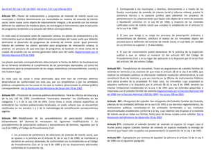 Ver el art. 83, Ley 1151 de 2007, Ver el art. 117, Ley 1450 de 2011                                     2. Corresponde a los municipios y distritos, directamente o a través de los
                                                                                                        fondos municipales de vivienda de interés social y reforma urbana, prestar la
Artículo 92º.- Planes de ordenamiento y programas de vivienda de interés social. Los                    asistencia técnica y la asesoría jurídica para adelantar los procesos de
municipios y distritos determinarán sus necesidades en materia de vivienda de interés                   pertenencia en las urbanizaciones que hayan sido objeto de la toma de posesión
social, tanto nueva como objeto de mejoramiento integral, y de acuerdo con las mismas                   o liquidación previstos en la Ley 66 de 1968, y respecto de las viviendas
definirán los objetivos de mediano plazo, las estrategias e instrumentos para la ejecución              calificadas como de interés social que cumplan lo establecido en el artículo 51
de programas tendientes a la solución del déficit correspondiente.                                      de la Ley 9 de 1989.

En todo caso al incorporar suelo de expansión urbana, los planes de ordenamiento y los                  3. El juez que tenga a su cargo los procesos de prescripción ordinaria o
instrumentos que los desarrollen determinarán porcentajes del nuevo suelo que deberán                   extraordinaria de dominio, solicitará el avalúo de los inmuebles objeto del
destinarse al desarrollo de programas de vivienda de interés social. Igual previsión                    proceso para la definición del carácter de interés social, el cual debe ser rendido
habrán de contener los planes parciales para programas de renovación urbana, lo                         en un término no superior a 15 días hábiles.
anterior, sin perjuicio de que este tipo de programas se localicen en otras zonas de la
ciudad, de acuerdo con las normas generales sobre usos del suelo. Reglamentado por el                   4. El juez de conocimiento podrá abstenerse de la práctica de la inspección
Decreto Nacional 879 de 1998                                                                            judicial a que se refiere el numeral 10 del artículo 407 del Código de
                                                                                                        Procedimiento Civil, y en su lugar dar aplicación a lo dispuesto por el inciso final
Los planes parciales correspondientes determinarán la forma de definir las localizaciones               del artículo 244 del mismo Código.
de los terrenos tendientes al cumplimiento de los porcentajes expresados, así como los
mecanismos para la compensación de las cargas urbanísticas correspondientes, cuando a           Artículo 95º.- Transferencia de inmuebles. Todas las asignaciones de subsidio familiar de
ello hubiere lugar.                                                                             vivienda en terrenos y las cesiones de que trata el artículo 58 de la Ley 9 de 1989, que
                                                                                                realicen las entidades públicas se efectuarán mediante resolución administrativa, la cual
En todo caso las zonas o áreas destinadas para este tipo de viviendas deberán                   constituirá título de dominio y una vez inscrita en la Oficina de Instrumentos Públicos
desarrollarse de conformidad con este uso, por sus propietarios o por las entidades             será plena prueba de la propiedad. En todo caso, los inmuebles cuya propiedad se
públicas competentes en los casos en los que se hubiere determinado la utilidad pública         adquiera conforme a lo dispuesto por el artículo 58 de la Ley 9 de 1989, tendrán las
correspondiente. Ver la Resolución del Ministerio de Desarrollo 70 de 2002                      mismas limitaciones establecidas en la Ley 3 de 1991 para las viviendas adquiridas o
                                                                                                mejoradas con el subsidio familiar de vivienda.Reglamentado por el Decreto Nacional 540
Artículo 93º.- Prestación de servicios públicos domiciliarios. Para los efectos de esta Ley y   de 1998; Ver el Decreto Nacional 1420 de 1998 , Ver la Ley 708 de 2001
de la Ley 142 de 1994, consideránse "municipios menores" los clasificados en las
categorías 5 y 6 de la Ley 136 de 1994. Como áreas o zonas urbanas específicas se               Artículo 96º.- Otorgantes del subsidio. Son otorgantes del Subsidio Familiar de Vivienda,
entenderán los núcleos poblacionales localizados en suelo urbano que se encuentren              además de las entidades definidas en la Ley 3 de 1991 y sus decretos reglamentarios, las
clasificados en los estratos 1 y 2 de la metodología de estratificación socioeconómica          instituciones públicas constituidas en las entidades territoriales y sus institutos
vigente.                                                                                        descentralizados establecidos conforme a la ley, cuyo objetivo sea el apoyo a la vivienda
                                                                                                de interés social en todas sus formas, tanto para las zonas rurales como urbanas. Ver la
Artículo 94º.- Modificación de los procedimientos de prescripción ordinaria y                   Resolución del Ministerio de Desarrollo 70 de 2002
extraordinaria del dominio. Se introducen las siguientes modificaciones a los
procedimientos de prescripción ordinaria y extraordinaria de dominio, regulados por la          Artículo 97º.- Limitación al subsidio familiar de vivienda en especie. En ningún caso el
Ley 9 de 1989 y el Código de Procedimiento Civil:                                               Inurbe podrá asignar subsidio familiar de vivienda en especie mediante la entrega de
                                                                                                terrenos que hayan sido ocupados con posterioridad a la expedición de la Ley 3 de 1991.
         1. Los procesos de pertenencia de soluciones de vivienda de interés social, que
         se ajusten a lo previsto en el artículo 51 de la Ley 9 de 1989, se tramitarán y        Artículo 98º.- Expropiación por motivos de equidad. Se adiciona el artículo 53 de la Ley 9
         decidirán en proceso abreviado, de conformidad con lo establecido en el Código         de 1989 con el siguiente parágrafo:
         de Procedimiento Civil, en la Ley 9 de 1989 y en las disposiciones adicionales
         contenidas en la presente Ley.
 