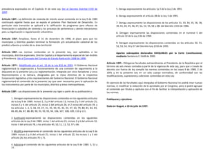 prevalencia expresados en el Capítulo III de esta Ley. Ver el Decreto Distrital 1192 de                     5. Deroga expresamente los artículos 1y 3 de la Ley 2 de 1991.
1997.
                                                                                                            6. Deroga expresamente el artículo 28 de la Ley 3 de 1991.
Artículo 134º.- La definición de vivienda de interés social contenida en la Ley 9 de 1989
continuará vigente hasta que se expida el próximo Plan Nacional de Desarrollo. En                           7. Deroga expresamente las disposiciones de los artículos 31, 33, 34, 35, 36, 38,
particular esta transición se aplicará a la calificación de programas para efectos de                       39, 41, 44, 45, 46, 47, 52, 53, 55, 58 y 281 del Decreto 1333 de 1986.
financiación o subsidios de vivienda y los procesos de pertenencia y demás mecanismos
para su legalización o regularización urbanística.                                                          8. Derogan expresamente las disposiciones contenidas en el numeral 5 del
                                                                                                            artículo 32 de la Ley 136 de 1994.
Artículo 135º.- Amplíase, hasta el 31 de diciembre de 1998, el plazo para que los
municipios y Distritos puedan terminar la formación y/o actualización catastral de los                      9. Derogan expresamente las disposiciones contenidas en los artículos 50, 51,
predios urbanos y rurales de su área territorial.                                                           52, 53, 54, 56 y 57 del Decreto-Ley 2150 de 1995.

Artículo 136º.- Las normas contenidas en la presente Ley, son aplicables a los                              Apartes subrayados declarados EXEQUIBLES por la Corte Constitucional,
municipios, distritos especiales, Distrito Capital y al departamento especial de San Andrés                 mediante Sentencia C-1648 de 2000.
y Providencia. Ver el Concepto del Consejo de Estado Radicación 1068 de 1998.
                                                                                                   Artículo 139º.- Otórganse facultades extraordinarias al Presidente de la República por el
Artículo 137º.- Modificado por el art. 10 de la Ley 810 de 2003. El Gobierno Nacional              término de seis meses contados a partir de la vigencia de esta Ley, para que a través de
reglamentará la organización y funcionamiento de una comisión de seguimiento a lo                  decreto con fuerza de ley compile las normas contenidas en las Leyes 9 de 1989, 2 de
dispuesto en la presente Ley y su reglamentación, integrada por cinco Senadores y cinco            1991 y en la presente Ley en un solo cuerpo normativo, de conformidad con las
Representantes a la Cámara, designados por la mesa directiva de la respectiva                      modificaciones, supresiones y adiciones contenidas en esta Ley.
Corporación legislativa y tres representantes del Gobierno Nacional. El Gobierno Nacional
reglamentará el contenido de la presente Ley que sean necesarios para la aplicación de
                                                                                                   En ejercicio de las facultades aquí otorgadas el Gobierno Nacional no podrá crear nuevas
los instrumentos por parte de los municipios, distritos y áreas metropolitanas.
                                                                                                   normas, ni modificar la redacción de lo aprobado por el Congreso, pero sí podrá agrupar
                                                                                                   el contenido por títulos y capítulos con el fin de facilitar la interpretación y aplicación de
Artículo 138º.- Las disposiciones de la presente Ley rigen a partir de su publicación y:           las normas.

         1. Derogan expresamente las disposiciones contenidas en los siguientes artículos          Publíquese y ejecútese.
         de la Ley 9 de 1989: incisos 2, 3 y 4 del artículo 13; incisos 2 y 3 del artículo 21;
         incisos 5 y 6 del artículo 25; inciso 2 del artículo 26; el 2 inciso del artículo 39, y
                                                                                                   Dada en Ibagué, a 18 de julio de 1997.
         los artículos 1, 2, 3, 18, 19, 27, 31, 35, 40, 41, 42, 44, 47, 63, 79, 80, 81, 82, 83,
         84, 85, 86, 87, 88, 89, 90, 91, 92, 93, 94, 106, 107, 108, 109, 110 y 111.

         2. Sustituyen expresamente las disposiciones contenidas en los siguientes
         artículos de la Ley 9 de 1989: inciso 1 del artículo 15, incisos 2 y 4 del artículo 32,
         inciso 3 del artículo 78, y los artículos 40, 10, 11, 12, 52, 57 y 66.

         3. Modifica expresamente el contenido de los siguientes artículos de la Ley 9 de
         1989: incisos 1 y 4 del artículo 21; inciso 1 del artículo 22, los incisos 1 y 3 del
         artículo 26; los artículos 70 y 71.

         4. Adiciona el contenido de los siguientes artículos de la Ley 9 de 1989: 5, 53 y
         77.
 