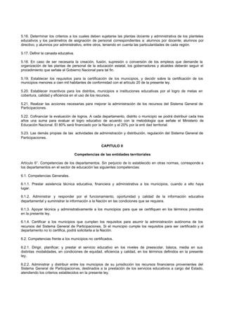 5.16. Determinar los criterios a los cuales deben sujetarse las plantas docente y administrativa de los planteles
educativ...