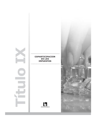 LEY N° 843



Título IX

            COPARTICIPACION
                 DE LOS
               IMPUESTOS




                                           161
 