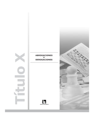 LEY N° 843



Título X

           ABROGACIONES
                Y
           DEROGACIONES




                                       165
 
