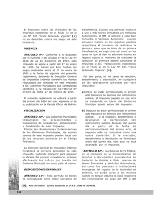 El Impuesto sobre las Utilidades de las                   transferencia. Cuando una permuta involucre
      Empresas establecido en el Título III de la                a uno o más bienes Inmuebles y/o Vehículos
      Ley Nº 843 “Texto Ordenado Vigente” (* )                   Automotores, el IMT se aplicará a cada bien
      no es deducible contra los pagos de este                   Inmueble o Vehículo Automotor        cuando
      impuesto.                                                  estuviere inscrito en los registros públicos
                                                                 respectivos al momento de realizarse la
       VIGENCIA                                                  permuta, salvo que se trate de su primera
                                                                 transferencia, en cuyo caso así como en los
       ARTICULO 9º.- Conforme a lo dispuesto                     casos en que el bien no estuviere inscrito en
      por el numeral 7 del artículo 7º de la Ley Nº              registro alguno al momento de realizarse la
      1606 de 22 de diciembre de 1994, este                      operación de permuta deberá cancelarse el
      Impuesto se aplica a partir del 1º de enero                Impuesto a las Transacciones establecido
      de 1995. Se tienen por bien hechos los                     en el Título VI de la Ley Nº 843 “Texto
      pagos realizados entre el 1º de enero de                   Ordenado Vigente” (* ) .
      1995 y la fecha de vigencia del presente
      reglamento, debiendo la Dirección General                   Por otra parte, en los casos de rescisión,
      de Impuestos Internos transferir los montos                desistimiento o devolución, en cualquiera
      recaudados por concepto de este impuesto                   de las operaciones gravadas por este
      a los Gobiernos Municipales que corresponda                impuesto:
      conforme a la Resolución Secretarial Nº
      049/95 de fecha 27 de febrero de 1995.                     a) Antes de estar perfeccionado el primer
                                                                    acto traslativo de dominio con instrumento
       El presente reglamento se aplicará a partir                  público, el impuesto pagado en ese acto
      del primer día hábil del mes siguiente al de                  se consolida en favor del Gobierno
      su publicación en la Gaceta Oficial de Bolivia.               Municipal sujeto activo del impuesto.

       FISCALIZACION                                             b) Después de estar perfeccionado el primer
                                                                   acto traslativo de dominio con instrumento
       ARTICULO 10º.- Los Gobiernos Municipales                    público,    si la rescisión, desistimiento o
      implantarán      los   procedimientos   y                    devolución       se   perfeccionan       con
      mecanismos de recaudación, administración                    instrumento público después del quinto
      y fiscalización de este Impuesto.                            día    a    partir   de     la   fecha    de
       Contra las Resoluciones Determinativas                      perfeccionamiento del primer acto, el
      de los Gobiernos Municipales, los sujetos                    segundo acto se conceptúa como una
      pasivos de este impuesto pueden hacer uso                    nueva operación. Si la rescisión,
      de los recursos previstos en el Código                       desistimiento o devolución se formalizan
      Tributario.                                                  antes del quinto día, este acto no está
                                                                   alcanzado por el impuesto.
        La Dirección General de Impuestos Internos
      fiscalizará la correcta aplicación de este                   ARTICULO 12º.- Los Notarios de Fe Pública,
      Impuesto, pudiendo intervenir para asegurar                en el momento de la protocolización de
      la eficacia del proceso recaudatorio, inclusive            minutas o documentos equivalentes de
      efectuando los cobros por cuenta del                       traslación de dominio a título oneroso de
      Gobierno Municipal sin costo para el mismo.                bienes Inmuebles y Vehículos Automotores,
                                                                 así como las personas o instituciones
       DISPOSICIONES GENERALES                                   encargadas del registro de la titularidad de
                                                                 dominio, no darán curso a los mismos
       ARTICULO 11º.- Toda permuta de bienes                     cuando no tengan adjunta la copia respectiva
      es conceptuada como doble operación de                     del comprobante de pago del IMT o del

      (*)   Nota del Editor:   Cambio establecido en el D.S. 27190 de 30/09/03.


194
 