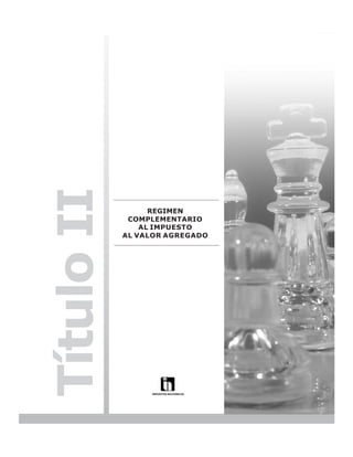 LEY N° 843



Título II

                  REGIMEN
             COMPLEMENTARIO
                AL IMPUESTO
            AL VALOR AGREGADO




                                             31
 