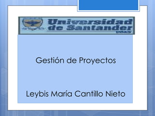 Gerencia de proyectos de
tecnologia educativaGestión de Proyectos
Leybis María Cantillo Nieto