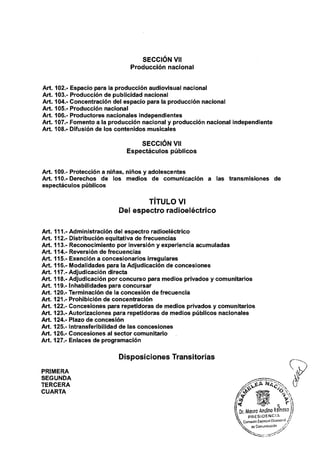 SECCIÓN VII
Producción nacional
SECCIÓN VII
Espectáculos públicos
TÍTULO VI
Del espectro radioeléctrico
Disposiciones Transitorias
c
i m 5 n
l Dr Mauro Andino Riñoso
 Comisión Especial Ocasiona! / /
  de Comunicación _,//

 