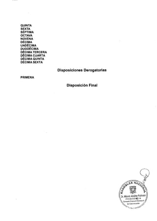 Disposiciones Derogatorias
Disposición Final
 