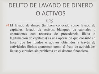 Ley contra el lavado de dinero y activos | PPTX