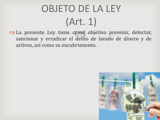 Ley contra el lavado de dinero y activos | PPTX