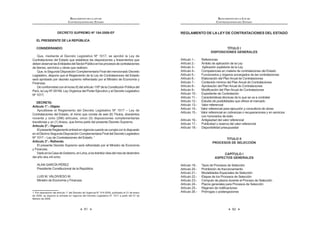 VH ¿MDUiQ HQ HO 5HJODPHQWR
Concordancia: RLCE: Artículos 26º, 64º, 72º y 75º.
Artículo 31°.- Evaluación y calificación de propuestas
(O PpWRGR GH HYDOXDFLyQ  FDOL¿FDFLyQ GH SURSXHVWDV TXH VHUi HVWDEOHFLGR
en el Reglamento debe objetivamente permitir una selección de la calidad y
tecnología requeridas, dentro de los plazos más convenientes y al mejor costo
total.
El referido método deberá exigir la presentación de los documentos
estrictamente necesarios por parte de los postores.
El Reglamento establecerá los criterios, el sistema y los factores aplicables
para cada tipo de bien, servicio u obra a contratarse.
EnlascontratacionessujetasalamodalidaddeSubastaInversaseadjudicará
la Buena Pro a la propuesta de menor costo, no siendo aplicable puntajes,
ERQL¿FDFLRQHV SURPRFLRQHV X RWURV EHQH¿FLRV DGLFLRQDOHV TXH LPSOLTXHQ XQD
evaluación distinta.
Concordancia: RLCE: Artículos 43º al 47º, 69º.
Artículo 32°.- Proceso de selección desierto
El Comité Especial otorga la Buena Pro en una licitación pública, concurso
público o adjudicación directa aún en los casos en los que se declare como válida
una única oferta.
El proceso de selección será declarado desierto cuando no quede válida
ninguna oferta; y, parcialmente desierto cuando no quede válida ninguna oferta
HQ DOJXQR GH ORV tWHPV LGHQWL¿FDGRV SDUWLFXODUPHQWH
La declaración de desierto de un proceso de selección obliga a la Entidad
a formular un informe que evalúe las causas que motivaron dicha declaratoria,
debiéndose adoptar las medidas correctivas antes de convocar nuevamente,
bajo responsabilidad.
En el supuesto que una licitación pública, concurso público o adjudicación
directa sean declaradas desiertas, se convocará a un proceso de adjudicación
de menor cuantía.
El proceso de adjudicación de menor cuantía derivado de un proceso de
selección declarado desierto, debe contar con las mismas formalidades del
proceso principal.
Para otorgar la Buena Pro en los procesos de selección convocados bajo la
modalidaddeSubastaInversaserequerirálaexistenciadedos(2)ofertasválidas
como mínimo; de lo contrario, el proceso se declarará como desierto.10
Concordancia: RLCE: Artículos 10° y 78°.
Artículo 33°.- Validez de las propuestas
En todos los procesos de selección sólo se considerarán como ofertas válidas
aquellas que cumplan con los requisitos establecidos en las Bases.
10 0RGLILFDGR PHGLDQWH /H 1ƒ  SXEOLFDGD HO  GH MXQLR GH 
LEY DE CONTRATACIONES DEL ESTADO
32
LaspropuestasqueexcedanelValorReferencialserándevueltasporelComité
Especial, teniéndose por no presentadas; salvo que se trate de la ejecución
de obras, en cuyo caso serán devueltas las propuestas que excedan el Valor
Referencial en más del diez por ciento (10%) del mismo.
El Reglamento de la presente norma señalará los límites inferiores en el caso
de la ejecución y consultoría de obras.
ParaotorgarlaBuenaProapropuestasquesuperenelValorReferencialhasta
el límite antes establecido, se deberá contar con la aprobación del Titular de la
Entidad y la disponibilidad necesaria de recursos.
Concordancia: RLCE: Artículos 39º y 76º.
Artículo 34°.- Cancelación del proceso
En cualquier estado del proceso de selección, hasta antes del otorgamiento
de la Buena Pro, la Entidad que lo convoca puede cancelarlo por razones de
fuerza mayor o caso fortuito, cuando desaparezca la necesidad de contratar, o
cuando persistiendo la necesidad, el presupuesto asignado tenga que destinarse
a otros propósitos de emergencia declarados expresamente, bajo su exclusiva
responsabilidad. En ese caso, la Entidad deberá reintegrar el costo de las Bases
a quienes las hayan adquirido.
La formalización de la cancelación del proceso deberá realizarse mediante
Resolución o Acuerdo debidamente sustentado, del mismo o superior nivel de
aquél que dio inicio al expediente de contratación, debiéndose publicar conforme
lo disponga el Reglamento.
Concordancia: RLCE: Artículo 79º.
TÍTULO III
DE LAS CONTRATACIONES
Disposiciones Generales
Artículo 35°.- Del contrato
Elcontratodeberácelebrarseporescritoyseajustaráalaproformaincluidaen
ODV %DVHV FRQ ODV PRGL¿FDFLRQHV DSUREDGDV SRU OD (QWLGDG GXUDQWH HO SURFHVR GH
selección.ElReglamentoseñalaráloscasosenqueelcontratopuedeformalizarse
conunaordendecompraoservicio,nodebiendonecesariamenteenestoscasos
incorporarselascláusulasaquesehacereferenciaenelartículo40ºdelapresente
norma, sin perjuicio de su aplicación legal.
El contrato entra en vigencia cuando se cumplan las condiciones establecidas
para dicho efecto en las Bases y podrá incorporar otras modificaciones
expresamente establecidas en el Reglamento.
Concordancia: RLCE: Artículo 138º.
 