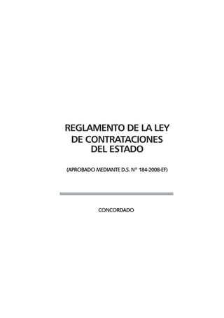 Reglamento de la Ley
de Contrataciones
del Estado
(Aprobado mediante D.S. N° 184-2008-ef)
Concordado
 