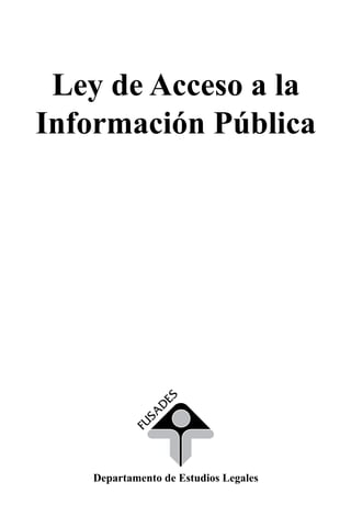 Ley de Acceso a la
Información Pública




   Departamento de Estudios Legales
 