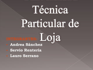 Universidad Técnica Particular de Loja  INTEGRANTES: ,[object Object]