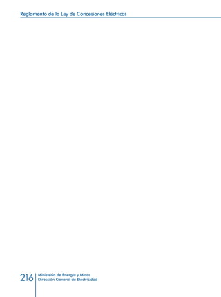Reglamento de la Ley de Concesiones Eléctricas
Ministerio de Energía y Minas
Dirección General de Electricidad216
 