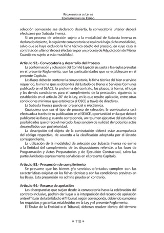 Regl amento de l a Ley de 
Contratac iones del Estado 
110 
selección convocado sea declarado desierto, la convocatoria ulterior deberá efectuarse por Subasta Inversa. 
Si un proceso de selección sujeto a la modalidad de Subasta Inversa es declarado desierto, la siguiente convocatoria se realizará bajo dicha modalidad, salvo que se haya excluido la ficha técnica objeto del proceso, en cuyo caso la contratación ulterior deberá efectuarse por un proceso de Adjudicación de Menor Cuantía no sujeto a esta modalidad. 
Artículo 92.- Convocatoria y desarrollo del Proceso 
La conformación y actuación del Comité Especial se sujeta a las reglas previstas en el presente Reglamento, con las particularidades que se establezcan en el presente Capítulo. 
Las Bases deberán contener la convocatoria, la ficha técnica del bien o servicio requerido, la misma que se obtendrá del Listado de Bienes o Servicios Comunes publicado en el SEACE, la proforma del contrato, los plazos, la forma, el lugar y las demás condiciones para el cumplimiento de la prestación, siguiendo lo establecido en el artículo 26° de la Ley, en lo que resulte aplicable, entre otras condiciones mínimas que establezca el OSCE a través de directivas. 
La Subasta Inversa puede ser presencial o electrónica. 
Cualquiera que sea el tipo de proceso de selección, la convocatoria será efectuada a través de su publicación en el SEACE, oportunidad en la que deberá publicarse las Bases y, cuando corresponda, un resumen ejecutivo del estudio de posibilidades que ofrece el mercado, bajo sanción de nulidad de todos los actos desarrollados con posterioridad. 
La descripción del objeto de la contratación deberá estar acompañada del código respectivo, de acuerdo a la clasificación adoptada por el Listado correspondiente. 
La utilización de la modalidad de selección por Subasta Inversa no exime a la Entidad del cumplimiento de las disposiciones referidas a las fases de Programación y Actos Preparatorios y de Ejecución Contractual, salvo las particularidades expresamente señaladas en el presente Capítulo. 
Artículo 93.- Presunción de cumplimiento 
Se presume que los bienes y/o servicios ofertados cumplen con las características exigidas en las fichas técnicas y con las condiciones previstas en las Bases. Esta presunción no admite prueba en contrario. 
Artículo 94.- Recurso de apelación 
Las discrepancias que surjan desde la convocatoria hasta la celebración del contrato inclusive, podrán dar lugar a la interposición del recurso de apelación ante el Titular de la Entidad o el Tribunal, según corresponda, debiendo cumplirse los requisitos y garantías establecidos en la Ley y el presente Reglamento. 
El Titular de la Entidad o el Tribunal, deberán resolver dentro del término  