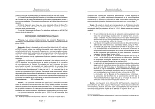 135
REGLAMENTO DE LA LEY DE
CONTRATACIONES DEL ESTADO
3. LosactosemitidosporelTitulardelaEntidadqueafectenlacontinuación
del proceso de selección, distintos de aquellos que resuelven recursos
GH DSHODFLyQ WDOHV FRPR QXOLGDG GH R¿FLR FDQFHODFLyQ X RWURV
Artículo 106°.- Actos no impugnables
No son impugnables:
1. Lasactuacionesmaterialesrelativasalaprogramacióndelosprocesos
de selección en el SEACE.
2. Las actuaciones y actos preparatorios de la Entidad convocante,
destinadas a organizar la realización de procesos de selección.
3. Las Bases del proceso de selección y/o su integración.
4. Las actuaciones materiales referidas al registro de participantes.
5. Los actos que aprueban la exoneración del proceso de selección, así
como los que se generen para la suscripción del respectivo contrato.54
Artículo 107°.- Plazos de la interposición del recurso de apelación
LaapelacióncontraelotorgamientodelaBuenaProocontralosactosdictados
con anterioridad a ella debe interponerse dentro de los ocho (8) días hábiles
siguientes de haberse otorgado la Buena Pro. En el caso de Adjudicaciones
DirectasyAdjudicacionesdeMenorCuantía,elplazoserádecinco(5)díashábiles.
Laapelacióncontralosactosdistintosalosindicadosenelpárrafoanteriordebe
interponerse dentro de los ocho (8) días hábiles siguientes de haberse tomado
conocimiento del acto que se desea impugnar. En el caso de Adjudicaciones
DirectasyAdjudicacionesdeMenorCuantía,elplazoserádecinco(5)díashábiles.
Los plazos indicados resultan aplicables a todo recurso de apelación, sea que
se interponga ante la Entidad o ante el Tribunal, según corresponda.
Artículo 108°.- Efectos de la interposición del recurso de apelación
La interposición del recurso de apelación suspende el proceso de selección.
Si el proceso de selección fue convocado por ítems, etapas, lotes, paquetes o
tramos, la suspensión afectará únicamente al ítem, etapa, lote, paquete o tramo
impugnado.
Son nulos los actos expedidos con infracción de lo establecido en el párrafo
precedente.
Tanto la Entidad como el Tribunal, según corresponda, deben informar en la
¿FKD GHO SURFHVR GH VHOHFFLyQ REUDQWH HQ HO 6($( OD LQWHUSRVLFLyQ GHO UHFXUVR
de apelación, el mismo día de su interposición.
Concordancia: LCE: Artículo 54º.
Artículo 109°.- Requisitos de admisibilidad del recurso de apelación
El recurso de apelación, sea presentado ante la Entidad o ante el Tribunal,
54 0RGLILFDGR PHGLDQWH 'HFUHWR 6XSUHPR 1ƒ () SXEOLFDGR HO  GH DJRVWR GH 
REGLAMENTO DE LA LEY DE
CONTRATACIONES DEL ESTADO
136
deberá cumplir con los siguientes requisitos:
1. SerpresentadoantelaUnidaddeTrámiteDocumentariodelaEntidado
0HVD GH 3DUWHV GHO 7ULEXQDO FRQIRUPH D OR LQGLFDGR HQ HO DUWtFXOR ƒ
En el caso de las Entidades domiciliadas fuera de Lima, el recurso de
DSHODFLyQ GLULJLGR DO 7ULEXQDO SRGUi VHU SUHVHQWDGR DQWH ODV R¿FLQDV
desconcentradas del OSCE, el que lo derivará a la Mesa de Partes del
Tribunal al día siguiente de su recepción.
2. Identificación del impugnante, debiendo consignar su nombre y
Q~PHUR GH GRFXPHQWR R¿FLDO GH LGHQWLGDG R VX GHQRPLQDFLyQ R UD]yQ
social. En caso de actuación mediante representante, se acompañará
la documentación que acredite tal representación. Tratándose de
consorcios, el representante común debe interponer el recurso de
apelación a nombre de todos los consorciados, acreditando sus
facultades de representación mediante la presentación de copia simple
de la promesa formal de consorcio.
3. Señalar como domicilio procesal una dirección electrónica propia.
4. El petitorio, que comprende la determinación clara y concreta de lo que
se solicita.
5. Los fundamentos de hecho y derecho que sustentan su petitorio.
6. Las pruebas instrumentales pertinentes.
 /D JDUDQWtD FRQIRUPH D OR VHxDODGR HQ HO DUWtFXOR ƒ55
 /D¿UPDGHOLPSXJQDQWHRGHVXUHSUHVHQWDQWH(QHOFDVRGHFRQVRUFLRV
EDVWDUi OD ¿UPD GHO UHSUHVHQWDQWH FRP~Q VHxDODGR FRPR WDO HQ OD
promesa formal de consorcio.
9. Copiassimplesdelescritoysusrecaudosparalaotraparte,silahubiera,
y
10. Autorización de abogado, sólo en los casos de Licitaciones Públicas,
Concursos Públicos yAdjudicaciones Directas Públicas, y siempre que
la defensa sea cautiva.
Artículo 110°.- Trámite de admisibilidad del recurso de apelación
Independientemente que sea interpuesto ante la Entidad o ante el Tribunal, el
trámite de admisibilidad del recurso de apelación es el siguiente:
1. El análisis referido a la conformidad de los requisitos de admisibilidad
se realiza en un solo acto, al momento de la presentación del recurso
deapelación,porlaUnidaddeTrámiteDocumentariodelaEntidad,por
OD 0HVD GH 3DUWHV GHO7ULEXQDO R ODV 2¿FLQDV =RQDOHV GHO 26( VHJ~Q
corresponda.
2. ElrecursodeapelacióncontraelotorgamientodelaBuenaProocontra
los actos dictados con anterioridad a ella que sea presentado antes de
haberseefectuadoelotorgamientodelaBuenaPro,serárechazadode
55 Según Fe de Erratas publicada el 15 de enero de 2009.
 