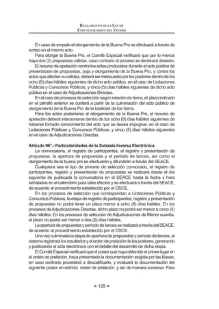 GHO YDORU HVWLPDGR  HOOR YDUtH HO
tipo de proceso de selección. 3
/D DSUREDFLyQ  GLIXVLyQ GH ODV PRGL¿FDFLRQHV VH KDUi HQ OD IRUPD SUHYLVWD
en el artículo anterior.
El Titular de la Entidad evaluará semestralmente la ejecución del Plan Anual
de Contrataciones debiendo adoptar las medidas correctivas pertinentes para
alcanzar las metas y objetivos previstos en el Plan Operativo Institucional y, de
3 Según Fe de Erratas publicada el 15 de enero de 2009.
 