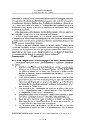 GHO YDORU HVWLPDGR  HOOR YDUtH HO
tipo de proceso de selección. 3
/D DSUREDFLyQ  GLIXVLyQ GH ODV PRGL¿FDFLRQHV VH KDUi HQ OD IRUPD SUHYLVWD
en el artículo anterior.
El Titular de la Entidad evaluará semestralmente la ejecución del Plan Anual
de Contrataciones debiendo adoptar las medidas correctivas pertinentes para
alcanzar las metas y objetivos previstos en el Plan Operativo Institucional y, de
3 Según Fe de Erratas publicada el 15 de enero de 2009.
 